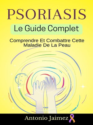 cover image of Psoriasis, Le Guide Complet